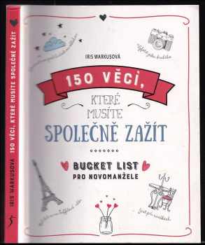 Iris Warkus: 150 věcí, které musíte společně zažít