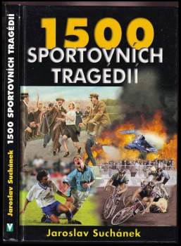 Jaroslav Suchánek: 1500 sportovních tragédií