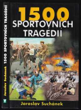 Jaroslav Suchánek: 1500 sportovních tragédií