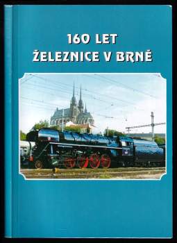 Jiří Kotrman: 160 let železnice v Brně