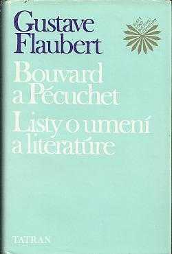 Bouvard a Pécuchet ; Tri poviedky ; Listy o umení a literatúre