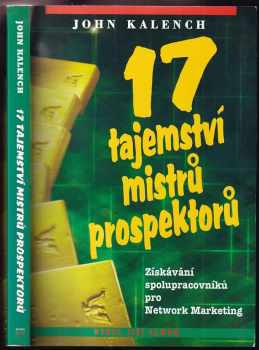 John Kalench: 17 tajemství mistrů prospektorů