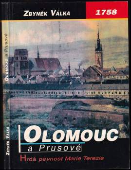 Zbyněk Válka: 1758 - Olomouc a Prusové