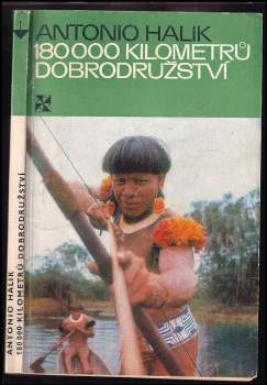 Antonio Halik: 180000 kilometrů dobrodružství