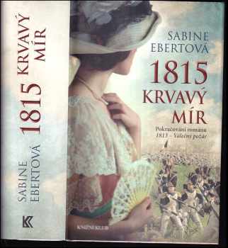 Sabine Ebert: 1815 - krvavý mír