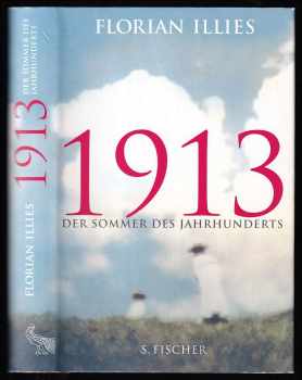 Florian Illies: 1913 - Der Sommer des Jahrhunderts