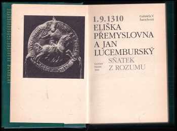 Gabriela V Šarochová: 1.9.1310 - Eliška Přemyslovna a Jan Lucemburský