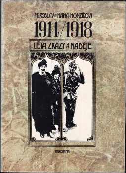 1914/1918 léta zkázy a naděje : 467 dobových fotografií - Miroslav Honzík, Hana Honzíková (1984, Panorama) - ID: 701836