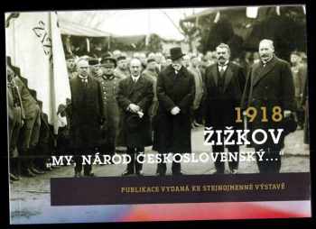 Jan Vlk: 1918 Žižkov - My, národ československý