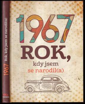 1967: rok, kdy jsem se narodil(a)