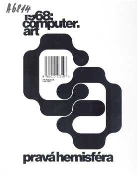 1968: computer.art - pravá hemisféra ; 1968: computer.art - levá hemisféra