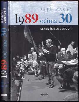 1989 očima 30 slavných osobností - Petr Macek (2019, Euromedia Group) - ID: 681671