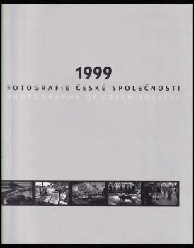 1999 - Fotografie české společnosti
