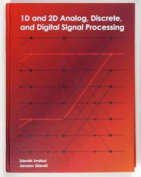Zdeněk Smékal: 1D and 2D analog, discrete, and digital signal processing