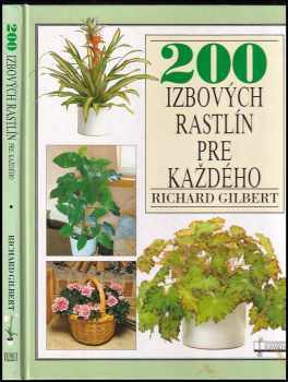 200 izbových rastlín pre každého - Richard Gilbert (1992, Osveta) - ID: 39433