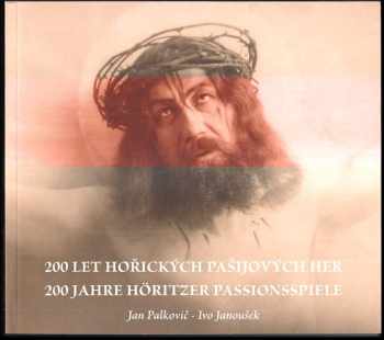 Ján Palkovič: 200 let hořických pašijových her