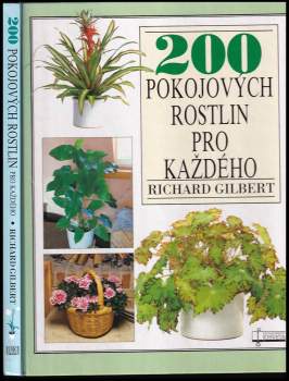 Richard Gilbert: 200 pokojových rostlin pro každého