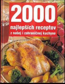 2000 najlepších receptov z našej i zahraničnej kuchyne
