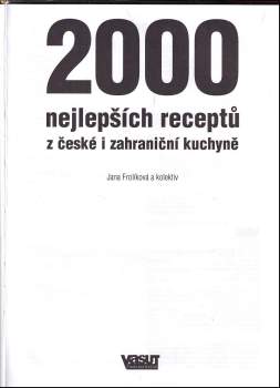 Jana Frolíková: 2000 nejlepších receptů z české i zahraniční kuchyně