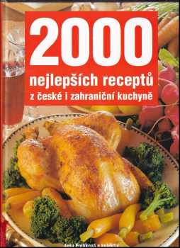 Jana Frolíková: 2000 nejlepších receptů z české i zahraniční kuchyně