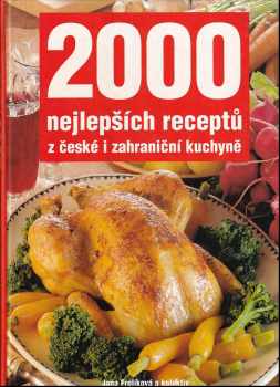 2000 nejlepších receptů z české i zahraniční kuchyně - Jana Frolíková (2001, Jan Vašut) - ID: 585910