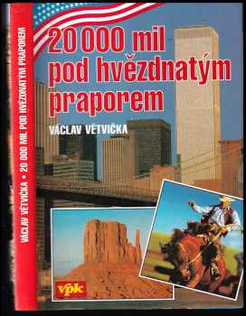 Václav Větvička: 20000 mil pod hvězdnatým praporem