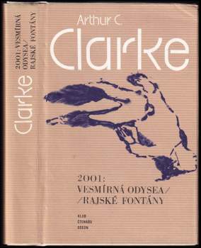 Arthur Charles Clarke: 2001: Vesmírná odysea ; Rajské fontány