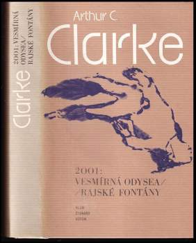 Arthur Charles Clarke: 2001: Vesmírná odysea ; Rajské fontány