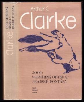 Arthur Charles Clarke: 2001: Vesmírná odysea ; Rajské fontány