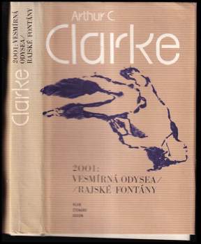 Arthur Charles Clarke: 2001: Vesmírná odysea ; Rajské fontány