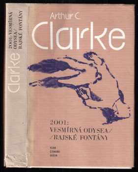 Arthur Charles Clarke: 2001: Vesmírná odysea ; Rajské fontány
