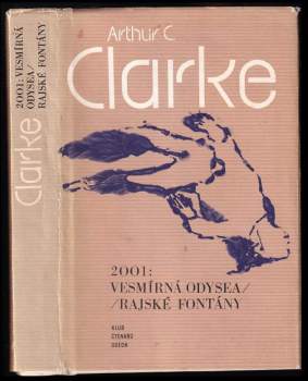 2001: Vesmírná odysea ; Rajské fontány : Rajské fontíny - Arthur Charles Clarke (1982, Odeon) - ID: 766890