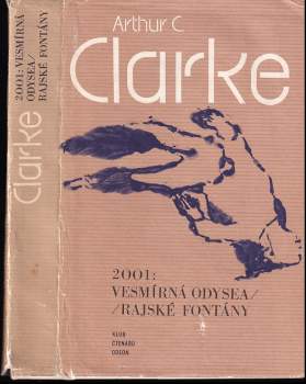 2001: Vesmírná odysea ; Rajské fontány : Rajské fontíny - Arthur Charles Clarke (1982, Odeon) - ID: 824768