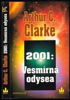 Arthur Charles Clarke: 2001: Vesmírná odysea