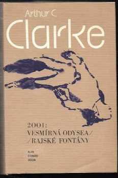 2001: Vesmírná odysea ; Rajské fontány : Rajské fontíny - Arthur Charles Clarke (1982, Odeon) - ID: 53016