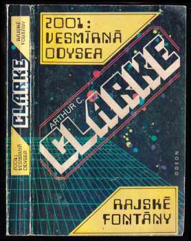 Arthur Charles Clarke: 2001: Vesmírná odysea ; Rajské fontány