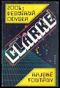 Arthur Charles Clarke: 2001: Vesmírná odysea ; Rajské fontány