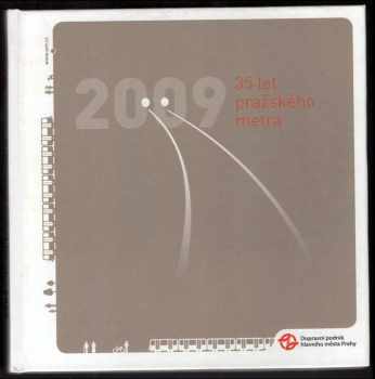 Pavel Fojtík: 2009 - 35 let pražského metra