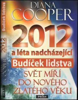 Diana Cooper: 2012 a léta nadcházející