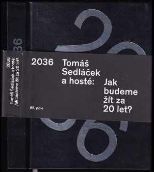Tomáš Sedláček: 2036 : jak budeme žít za 20 let
