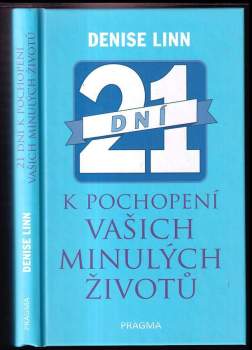 21 dní k pochopení vašich minulých životů