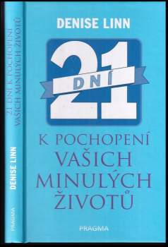 21 dní k pochopení vašich minulých životů