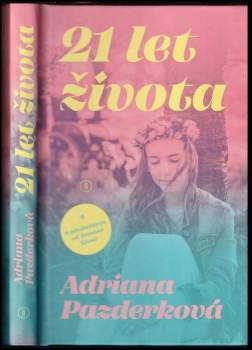 Adriana Pazderková: 21 let života