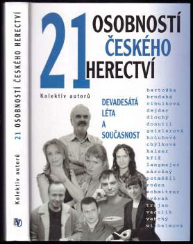 21 osobností českého herectví : Devadesátá léta a současnost