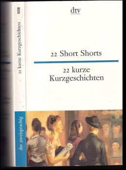22 Short Shorts - 22 kurze Kurzgeschichten