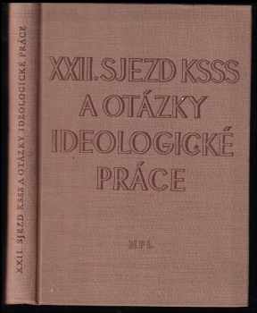 Přemysl Prokop: 22 sjezd KSSS a otázky ideologické práce.