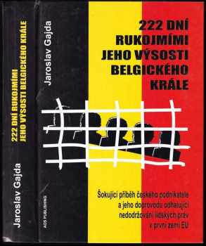 222 dní rukojmími Jeho Výsosti belgického krále