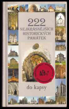 222 nejkrásnějších historických památek do kapsy - Petr Dvořáček (2003, Levné knihy KMa) - ID: 854396