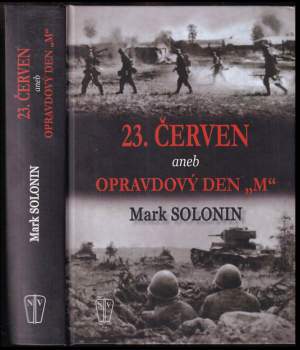 Mark Semenovič Solonin: 23. červen, aneb, Opravdový den "M"