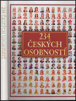 234 českých osobností - Petr Čornej, Jiří Fidler, Milan Kuna, Veronika Volhejnová (2004, Levné knihy KMa) - ID: 783347